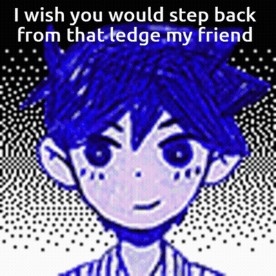 A Drawing Of A Boy With The Words " I Wish You Would Step Back From That Ledge My Friend " Above Him GIF