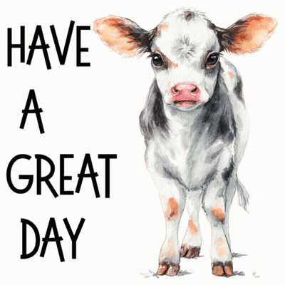 A Drawing Of A Calf With The Words Have A Great Day Below It GIF