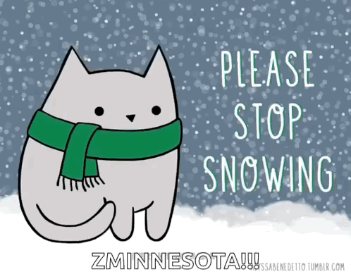 A Drawing Of A Cat With A Scarf Around Its Neck Says Please Stop Snowing GIF