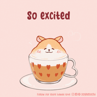 A Drawing Of A Cup Of Coffee With A Hamster On Top And The Words So Excited Below It GIF