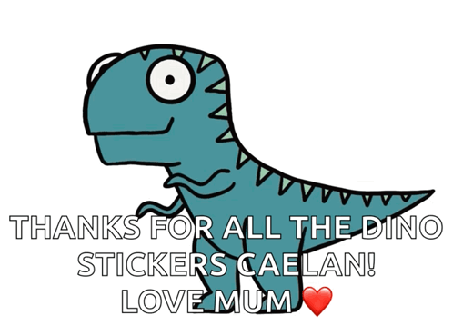 A Drawing Of A Dinosaur With The Words Thanks For All The Dino Stickers Caelan GIF