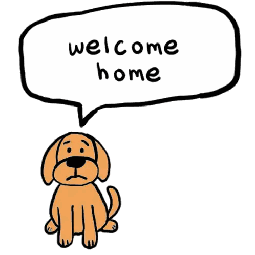A Drawing Of A Dog With A Welcome Home Speech Bubble Above It Sticker