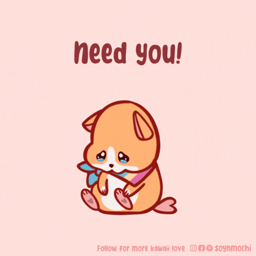 A Drawing Of A Dog With The Words Need You GIF
