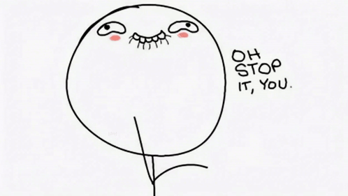 A Drawing Of A Face With The Words Oh Stop It You On It GIF
