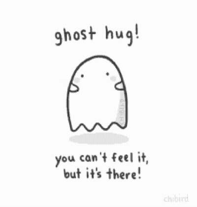 A Drawing Of A Ghost With The Words Ghost Hug You Can 'T Feel It , But It 'S There . GIF
