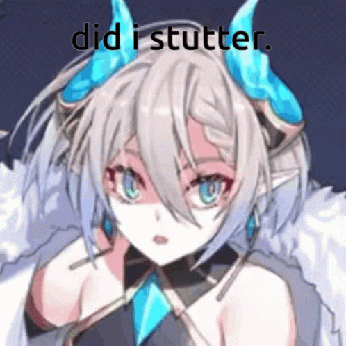 A Drawing Of A Girl With Horns And The Words Did I Stutter . GIF