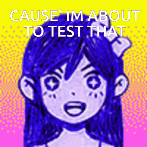 A Drawing Of A Girl With The Words " Cause I 'M About To Test That " Below It GIF