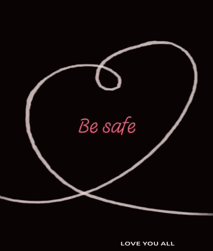 A Drawing Of A Heart That Says Be Safe GIF