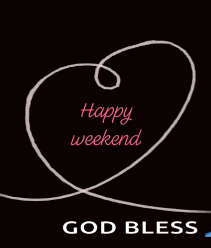 A Drawing Of A Heart With The Words Happy Weekend And God Bless GIF