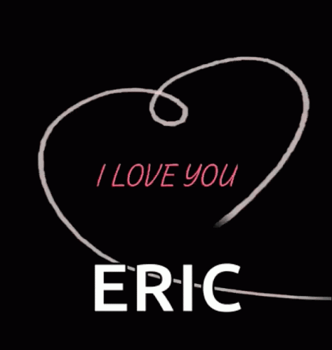 A Drawing Of A Heart With The Words " I Love You Eric " GIF