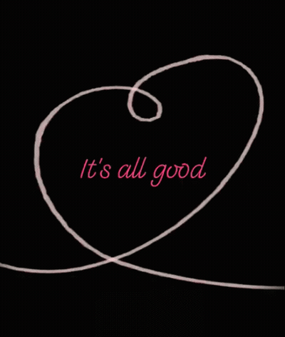 A Drawing Of A Heart With The Words It 'S All Good GIF