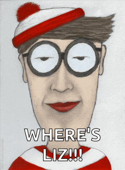 A Drawing Of A Man With Glasses And A Hat That Says " Where 'S Liz !!! " GIF