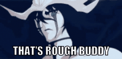 A Drawing Of A Man With The Words That 'S Rough Buddy GIF