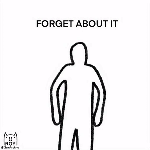 A Drawing Of A Person With The Words " Forget About It " GIF