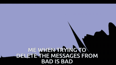 A Drawing Of A Person With The Words Me When Trying To Delete The Messages From Bad Is Bad GIF