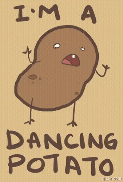A Drawing Of A Potato With The Words " I 'M A Dancing Potato " GIF