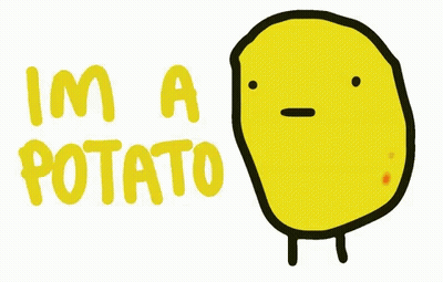 A Drawing Of A Potato With The Words " Im A Potato " Written On It GIF