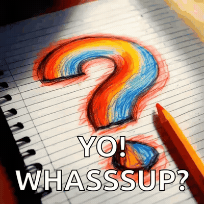 A Drawing Of A Question Mark With The Words Yo Whassup GIF