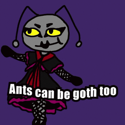 A Drawing Of An Ant With The Words " Ants Can Be Goth Too " On The Bottom GIF