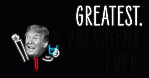 A Drawing Of Donald Trump With The Words " Greatest President Ever " Above Him GIF