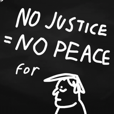 A Drawing Of Donald Trump With The Words " No Justice No Peace For " GIF