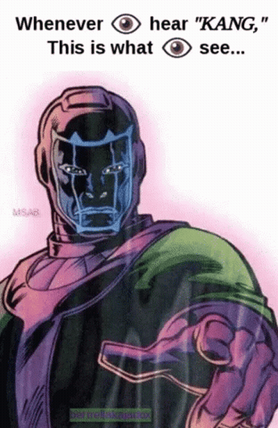 A Drawing Of Kang With A Caption That Says " Whenever Hear Kang This Is What You See " GIF