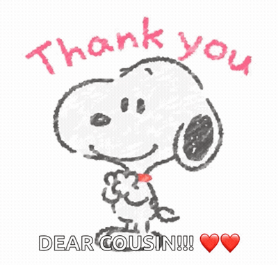 A Drawing Of Snoopy Saying Thank You Dear Cousin !!! GIF