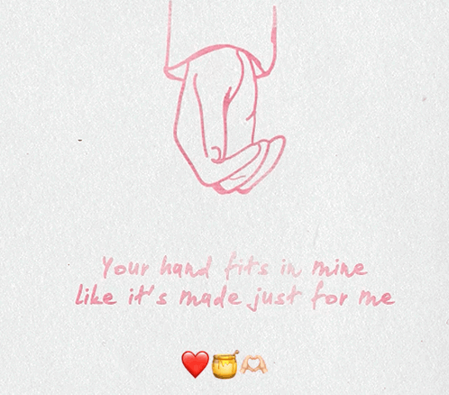 A Drawing Of Two Hands With The Words " Your Hand Fits In Mine Like It 'S Made Just For Me " Below Them GIF