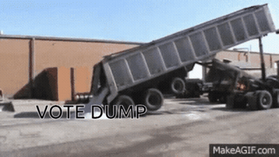 A Dump Truck With The Words Vote Dump Written Below It GIF