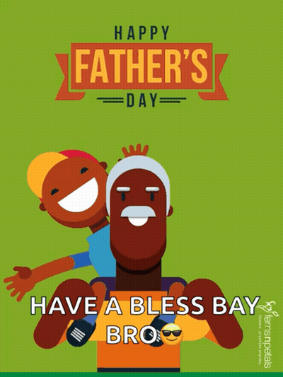 A Father 'S Day Card With A Boy On His Shoulders And The Words Have A Bless Day Bro GIF