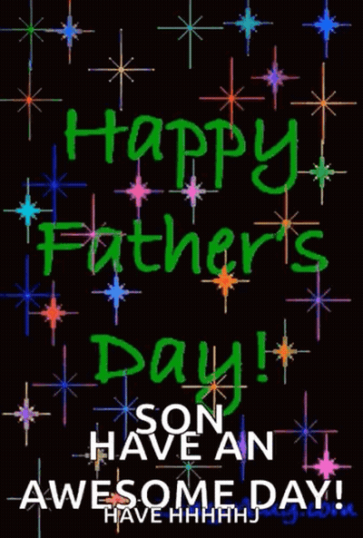 A Father 'S Day Greeting Card That Says Happy Father 'S Day Son Have An Awesome Day GIF