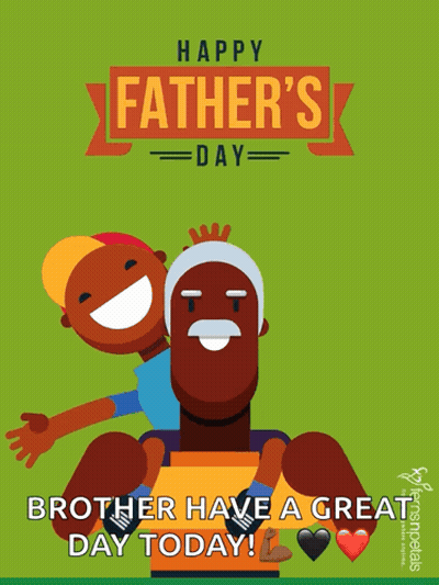 A Father 'S Day Greeting Card With A Boy On His Shoulders And The Words " Brother Have A Great Day Today " GIF