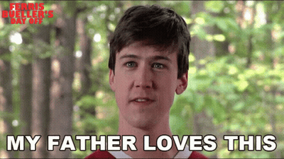 A Ferris Bueller 'S Day Off Poster With A Young Man And The Words My Father Loves This GIF