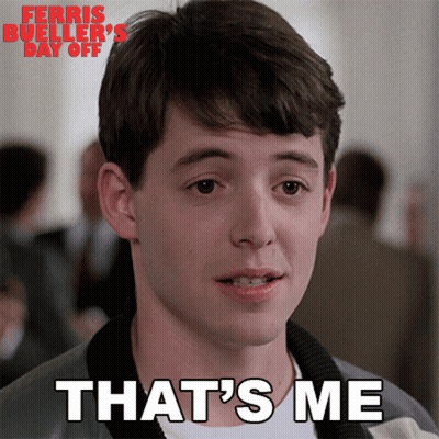 A Ferris Bueller 'S Day Off Poster With A Young Man 'S Face And The Words That 'S Me GIF
