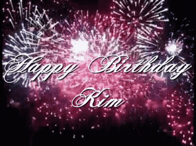A Fireworks Display With The Words Happy Birthday Kim In The Foreground GIF