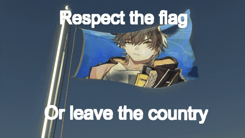 A Flag With A Picture Of A Man And The Words Respect The Flag Or Leave The Country Below It GIF
