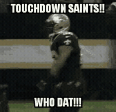 A Football Player Is Standing On A Field With A Caption That Says Touchdown Saints !! Who Dat !! GIF