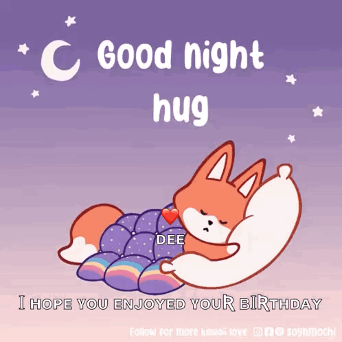 A Fox Sleeping On A Pillow With The Words Good Night Hug Dee I Hope You Enjoyed Your Birthday Below It GIF