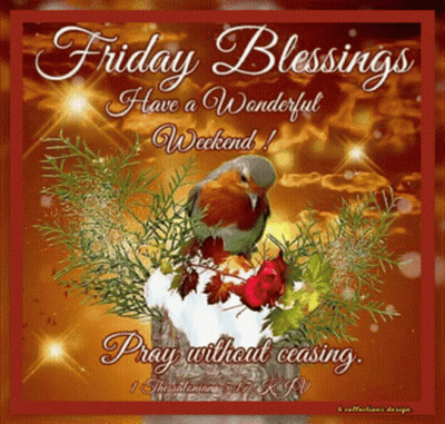A Friday Blessings Have A Wonderful Weekend Card With A Bird GIF