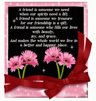 A Friend Is Someone We Need When Our Spirits Need A Lift And A Friend Is Someone We Treasure For Our Friendship GIF