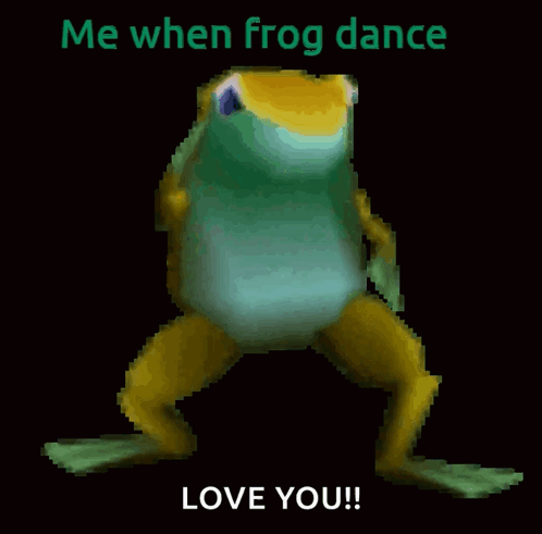 A Frog Is Dancing With The Words " Me When Frog Dance Love You " GIF