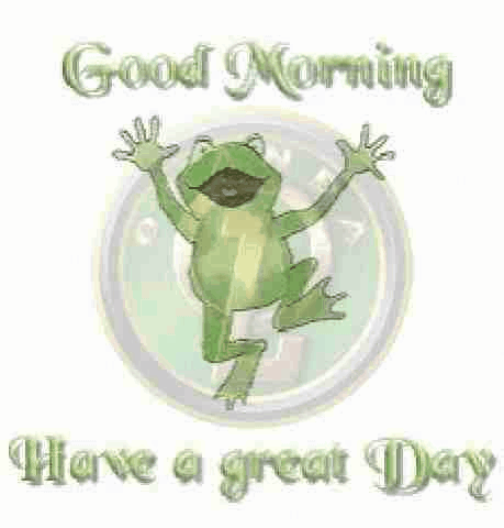A Frog Is Jumping In The Air With The Words `` Good Morning Have A Great Day '' Written Below It . GIF