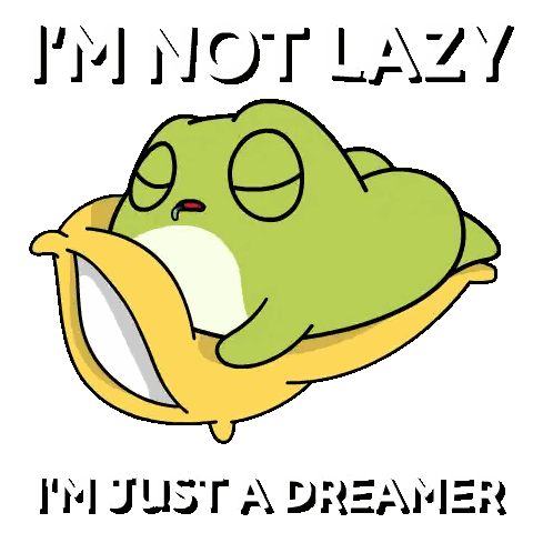 A Frog Is Laying On A Banana With The Words " I 'M Not Lazy I 'M Just A Dreamer " Sticker