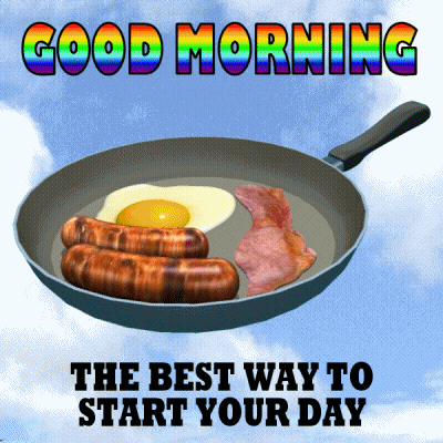 A Frying Pan With Eggs Sausages And Bacon With The Words Good Morning The Best Way To Start Your Day GIF
