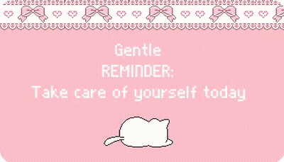 A Gentle Reminder To Take Care Of Yourself Today Is On A Pink Background GIF