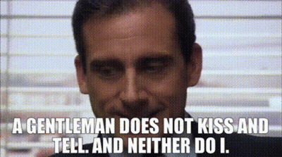 A Gentleman Does Not Kiss And Tell And Neither Do I. GIF