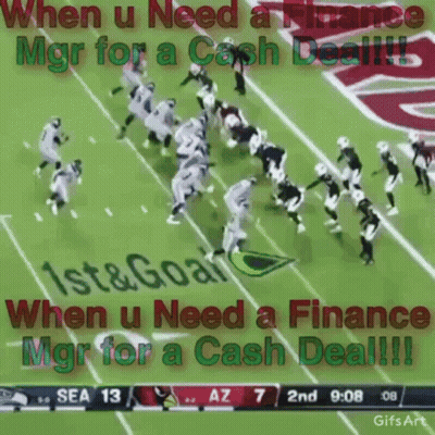A Gif Of A Football Game With The Words " When U Need A Finance Mgr For A Cash Deal !!! " GIF
