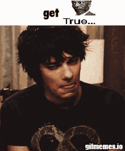 A Gif Of A Man Making A Face With The Words Get True Below Him GIF