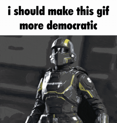 A Gif Of A Soldier With The Words " I Should Make This Gif More Democratic " GIF
