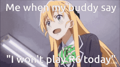A Girl In A School Uniform Says Me When My Buddy Says " I Won T Play R6 Today " GIF